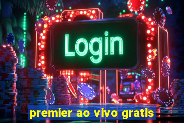 premier ao vivo gratis